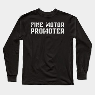 Fine Motor Promoter Long Sleeve T-Shirt